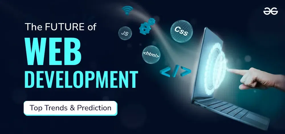 The Future of Web Development: What's Next?